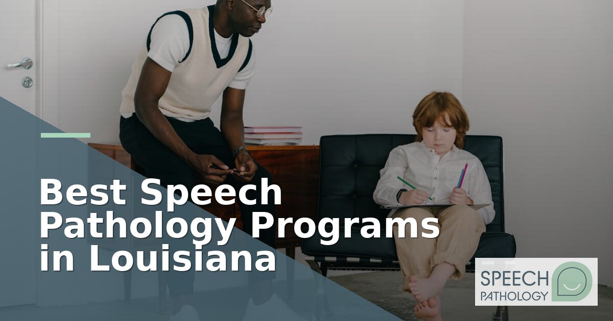 Best Speech Pathology Programs in Louisiana (2026)