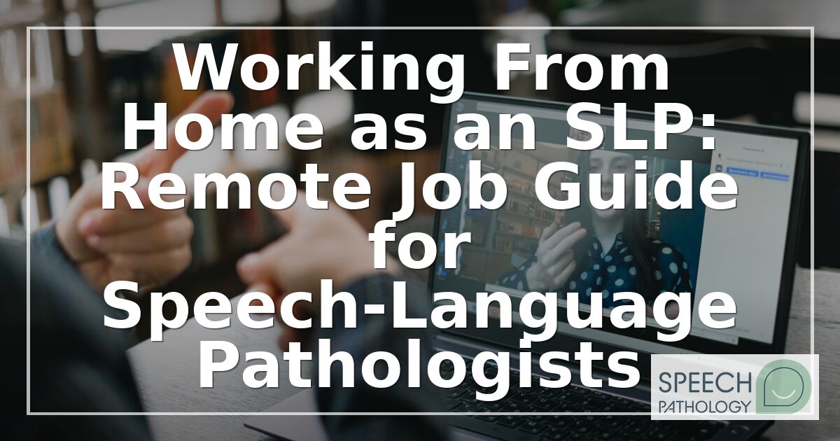 2026 Remote SLP Jobs: Work-From-Home Guide for SLPs