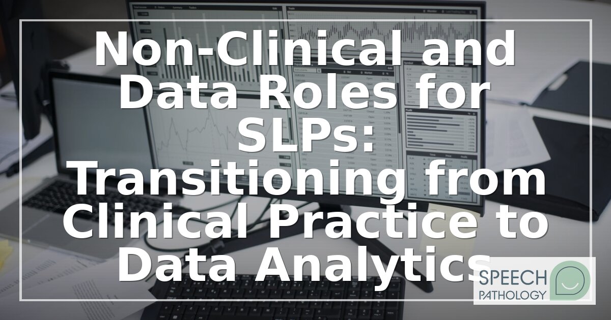 SLP to Data Analyst: Non-Clinical Career Guide 2026