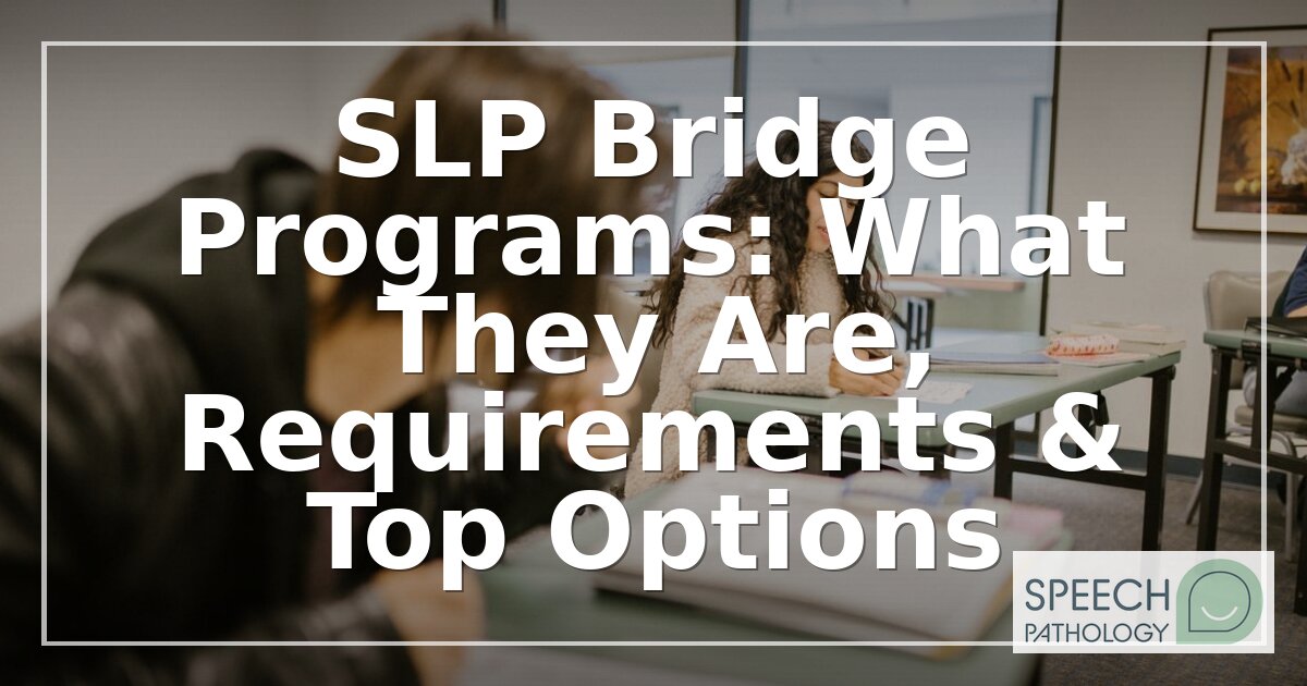 Best SLP Bridge Programs 2026: Compare Cost, Format & More